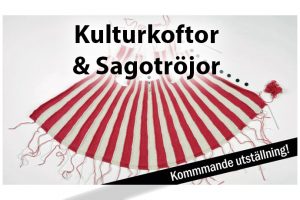 Utställningen Kulturkoftor & Sagotröjor på Upplandsmuseet